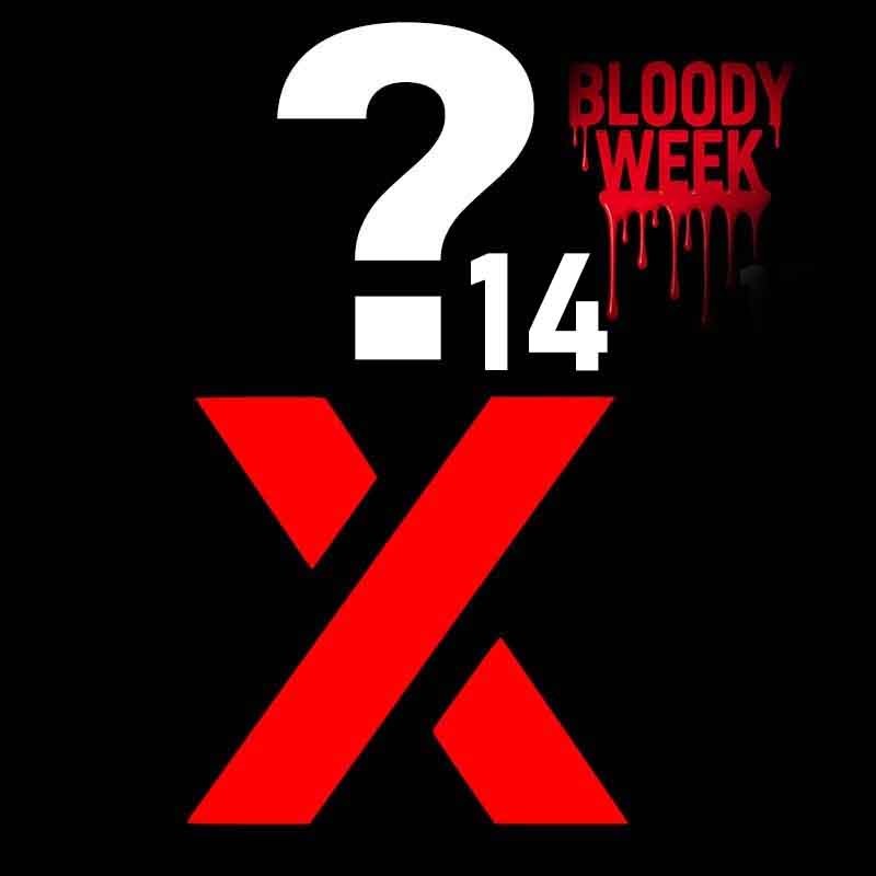 BLOODY WEEK|XTRM|TV|MYSTERY BLOODY WEEK